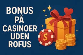 Casino Uden Rufus Din Guide til Spil uden Begrænsninger