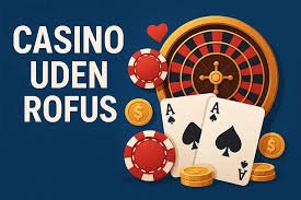 Spil Casino Uden ROFUS Fordele og Ulemper Spil Casino Uden ROFUS Fordele og Ulemper